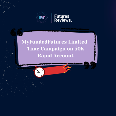 MyFundedFutures Limited-Time Campaign on 50K Rapid Account