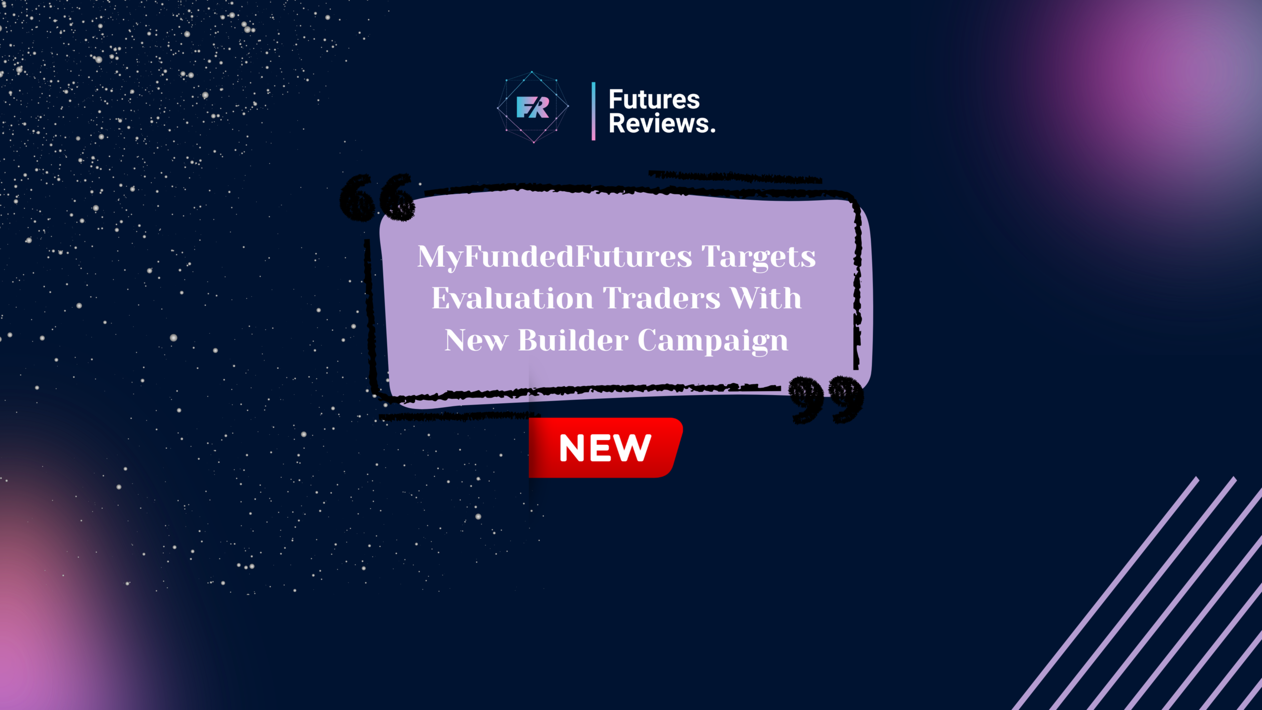 MyFundedFutures Targets Evaluation Traders With New Builder Campaign