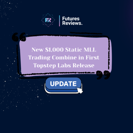 New $1,000 Static MLL Trading Combine in First Topstep Labs Release