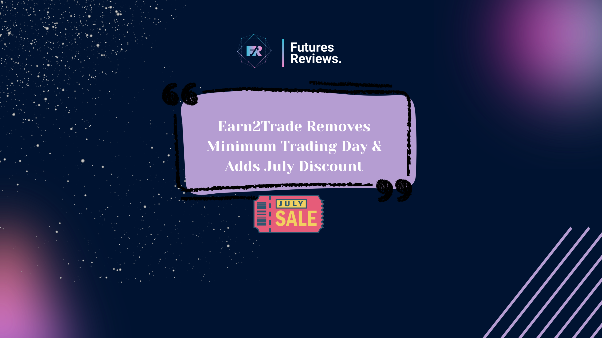Earn2Trade Removes Minimum Trading Day & Adds July Discount