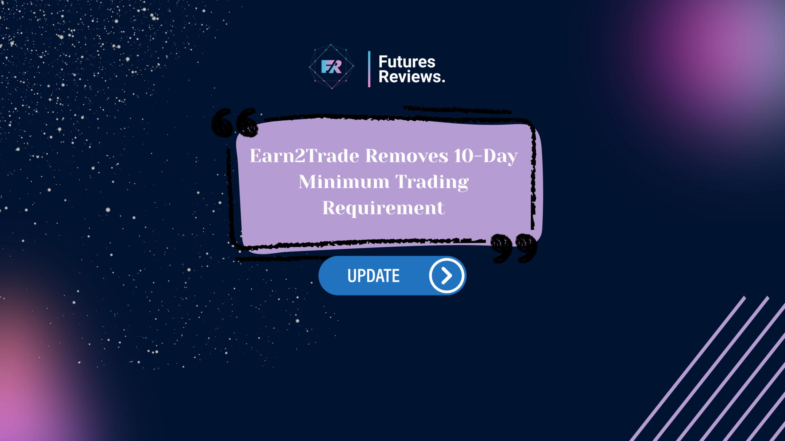 Earn2Trade Removes 10-Day Minimum Trading Requirement