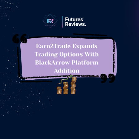 Earn2Trade Expands Trading Options With BlackArrow Platform Addition
